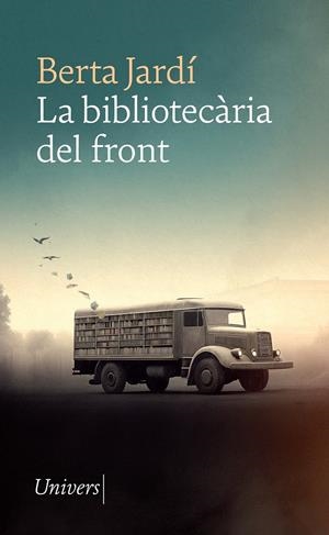 LA BIBLIOTECÀRIA DEL FRONT | 9788418887932 | BERTA JARDÍ | Llibreria La Font de Mimir - Llibreria online Barcelona - Comprar llibres català i castellà