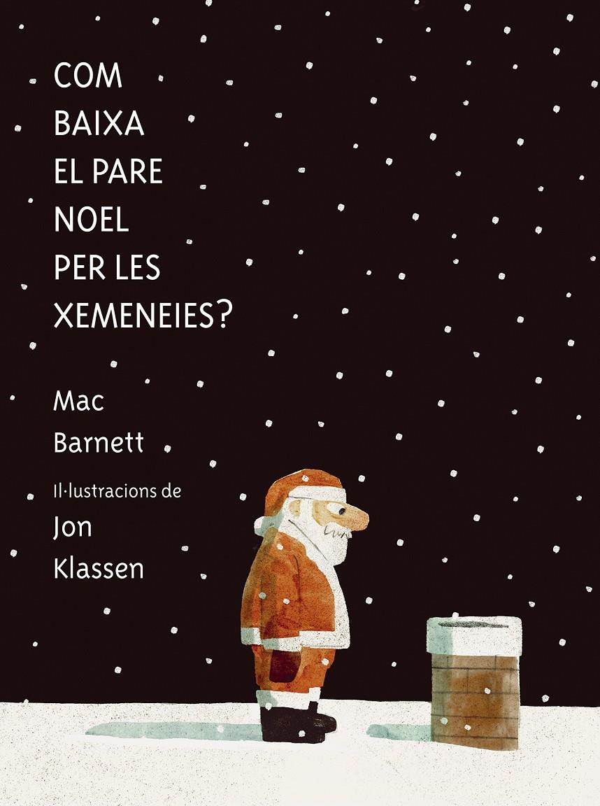 COM BAIXA EL PARE NOEL PER LES XEMENEIES? | 9788419607546 | BARNETT, MAC | Llibreria La Font de Mimir - Llibreria online Barcelona - Comprar llibres català i castellà