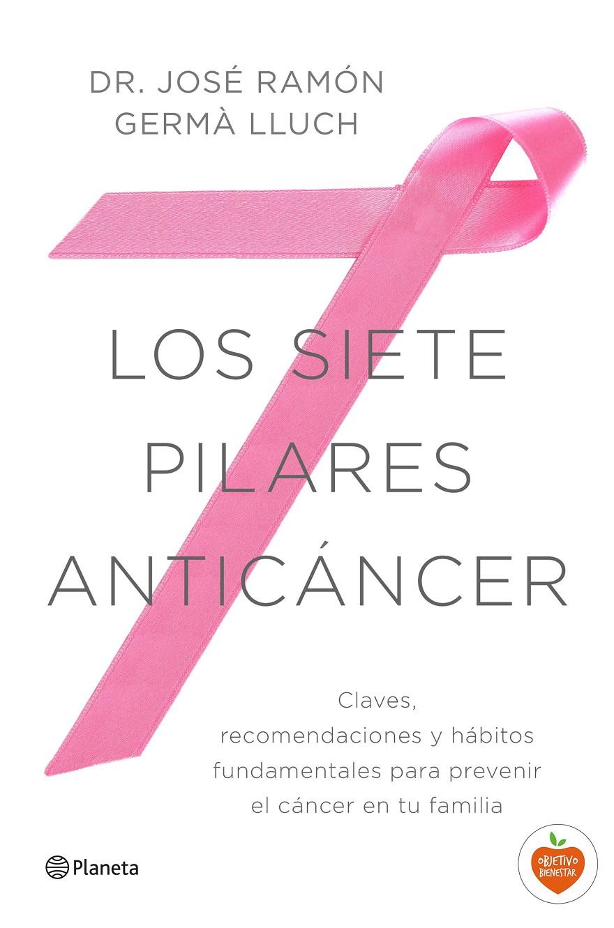 LOS SIETE PILARES ANTICÁNCER | 9788408149521 | JOSÉ RAMÓN GERMÀ LLUCH | Llibreria La Font de Mimir - Llibreria online Barcelona - Comprar llibres català i castellà