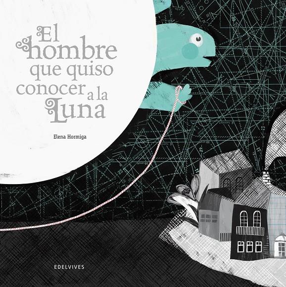 EL HOMBRE QUE QUISO CONOCER LA LUNA | 9788426386335 | HORMIGA E | Llibreria La Font de Mimir - Llibreria online Barcelona - Comprar llibres català i castellà