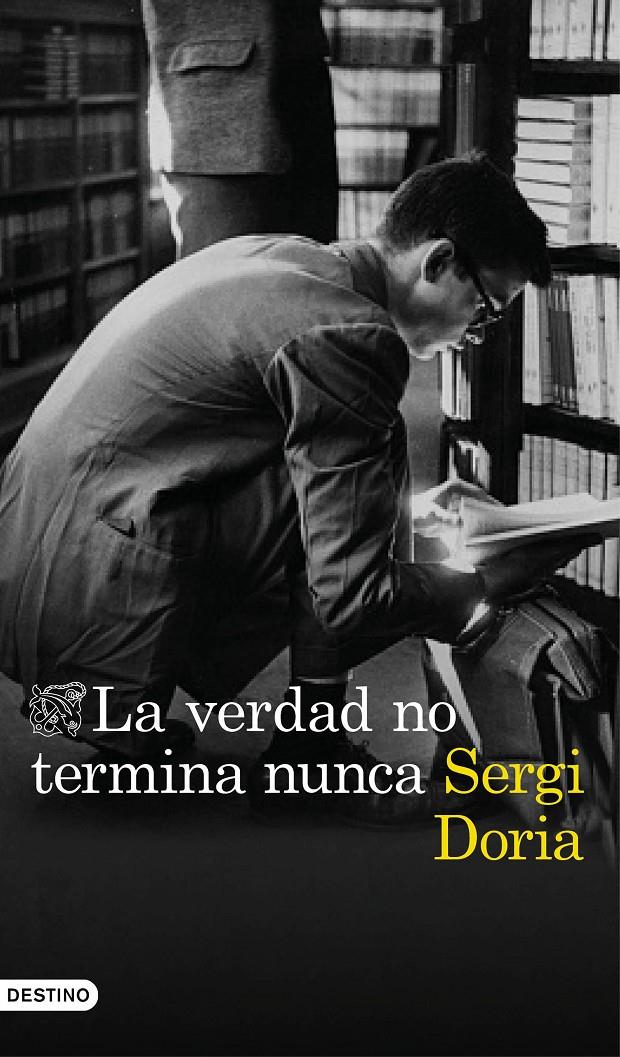 LA VERDAD NO TERMINA NUNCA | 9788423354047 | DORIA, SERGIO | Llibreria La Font de Mimir - Llibreria online Barcelona - Comprar llibres català i castellà