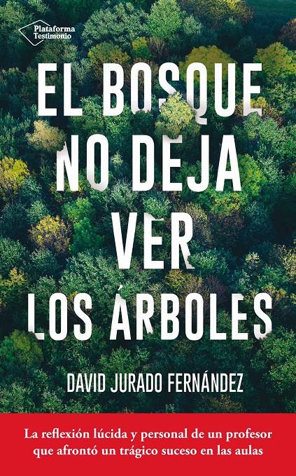 EL BOSQUE NO DEJA VER LOS ÁRBOLES | 9788416820467 | JURADO FERÁNDEZ, DAVID | Llibreria La Font de Mimir - Llibreria online Barcelona - Comprar llibres català i castellà