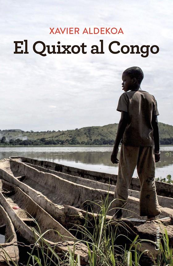 EL QUIXOT AL CONGO | 9788466430180 | ALDEKOA, XAVIER | Llibreria La Font de Mimir - Llibreria online Barcelona - Comprar llibres català i castellà