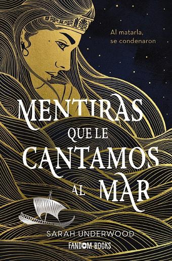 MENTIRAS QUE LE CANTAMOS AL MAR | 9788418027628 | UNDERWOOD, SARAH | Llibreria La Font de Mimir - Llibreria online Barcelona - Comprar llibres català i castellà