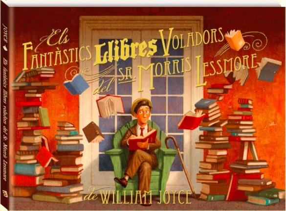 ELS FANTÀSTICS LLIBRES VOLADORS DEL SR. MORRIS LESSMORE | 9788493944599 | JOYCE, WILLIAM | Llibreria La Font de Mimir - Llibreria online Barcelona - Comprar llibres català i castellà