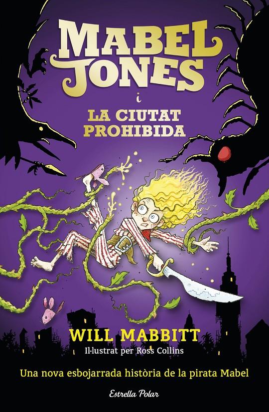 MABEL JONES I LA CIUTAT PROHIBIDA | 9788491371878 | WILL MABBITT | Llibreria La Font de Mimir - Llibreria online Barcelona - Comprar llibres català i castellà