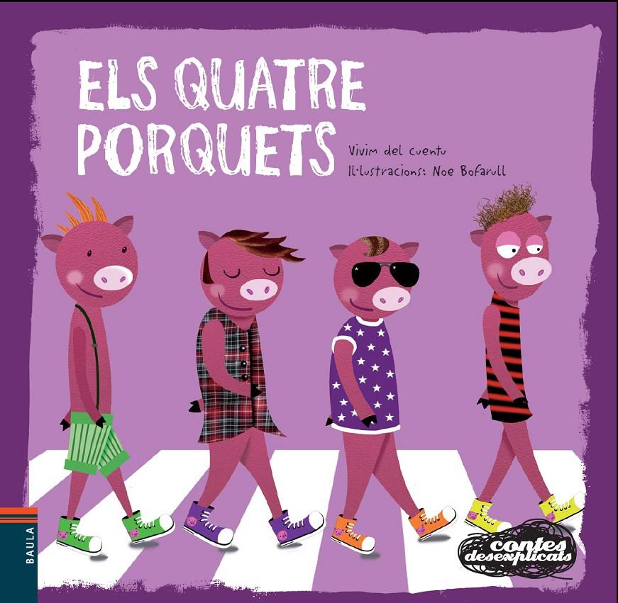 ELS QUATRE PORQUETS | 9788447928361 | VIVIM DEL CUENTU | Llibreria La Font de Mimir - Llibreria online Barcelona - Comprar llibres català i castellà