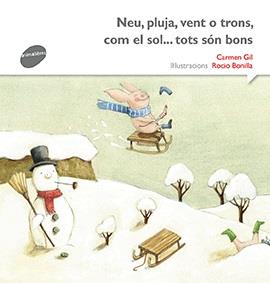 NEU, PLUJA, VENT O TRONS, COM EL SOL... TOTS SÓN BONS | 9788415975502 | GIL, CARME | Llibreria La Font de Mimir - Llibreria online Barcelona - Comprar llibres català i castellà