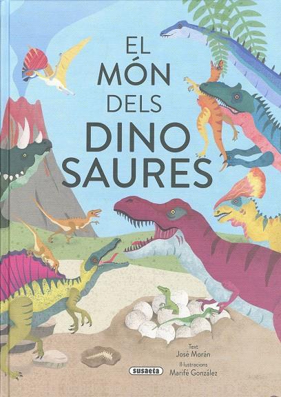 EL MÓN DELS DINOSAURES | 9788411965095 | MORÁN, JOSÉ | Llibreria La Font de Mimir - Llibreria online Barcelona - Comprar llibres català i castellà