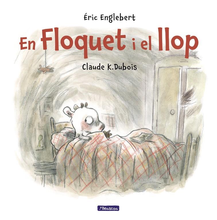 FLOQUET I EL LLOP | 9788448848521 | CLAUDE K. DUBOIS/ÉRIC ENGLEBERT | Llibreria La Font de Mimir - Llibreria online Barcelona - Comprar llibres català i castellà