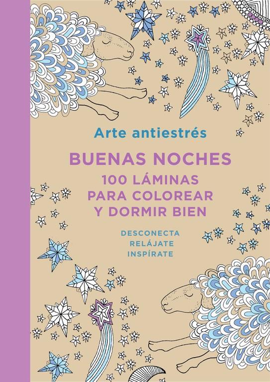 ARTE ANTIESTRÉS: BUENAS NOCHES. 100 LÁMINAS PARA COLOREAR Y DORMIR BIEN | 9788401347436 | VARIOS AUTORES | Llibreria La Font de Mimir - Llibreria online Barcelona - Comprar llibres català i castellà