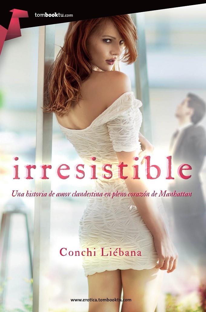 IRRESISTIBLE | 9788415747475 | CONCHI LIEBANA | Llibreria La Font de Mimir - Llibreria online Barcelona - Comprar llibres català i castellà