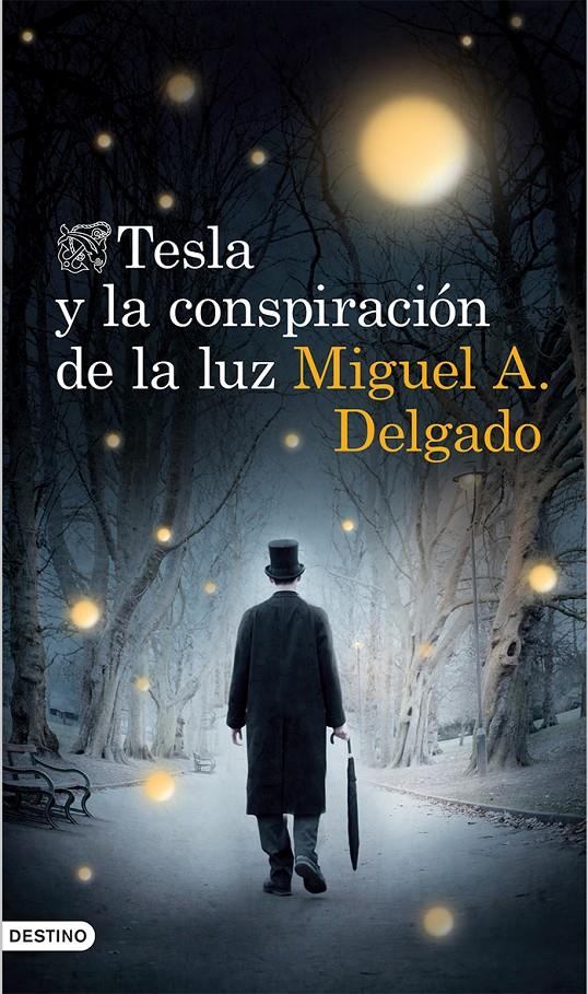 TESLA Y LA CONSPIRACION DE LA LUZ | 9788423348381 | MIGUEL A. DELGADO | Llibreria La Font de Mimir - Llibreria online Barcelona - Comprar llibres català i castellà