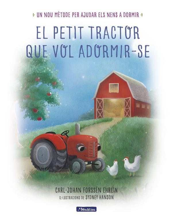 EL PETIT TRACTOR QUE VOL ADORMIR-SE | 9788448849368 | CARL-JOHAN FORSSÉN EHRLIN | Llibreria La Font de Mimir - Llibreria online Barcelona - Comprar llibres català i castellà