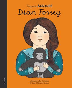 PEQUEÑA & GRANDE DIAN FOSSEY | 9788490653012 | SÁNCHEZ VEGARA, MARÍA ISABEL | Llibreria La Font de Mimir - Llibreria online Barcelona - Comprar llibres català i castellà