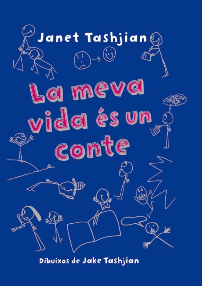 LA MEVA VIDA ÉS UN CONTE | 9788479426217 | TASHJIAN, JANET | Llibreria La Font de Mimir - Llibreria online Barcelona - Comprar llibres català i castellà