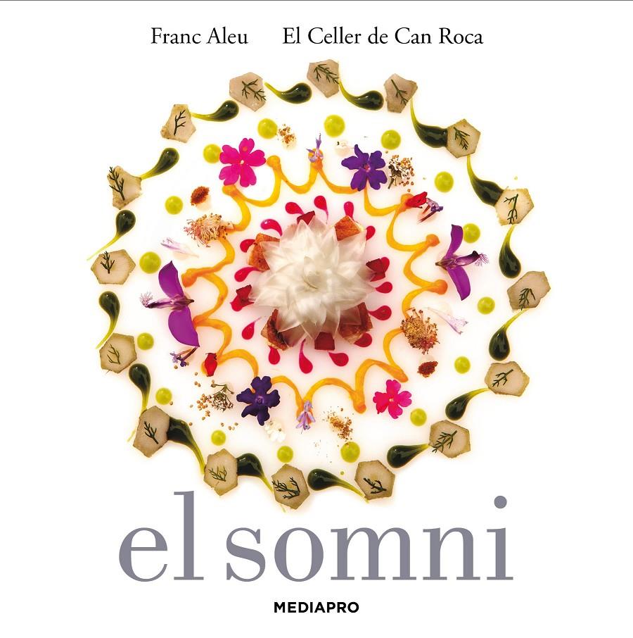 SOMNI, EL. UNA OPERA EN DOTZE PLATS, UN BANQUET EN DOTZE ACTES | 9788429772951 | ALEU, FRANC/ CELLER DE CAN ROCA | Llibreria La Font de Mimir - Llibreria online Barcelona - Comprar llibres català i castellà