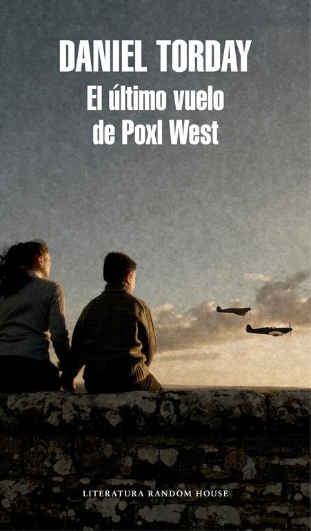 EL ÚLTIMO VUELO DE POXL WEST | 9788439731740 | TORDAY, DANIEL | Llibreria La Font de Mimir - Llibreria online Barcelona - Comprar llibres català i castellà