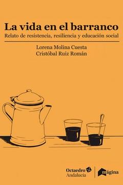 LA VIDA EN EL BARRANCO | 9788412709360 | MOLINA CUESTA, LORENA/RUIZ ROMÁN, CRISTÓBAL | Llibreria La Font de Mimir - Llibreria online Barcelona - Comprar llibres català i castellà