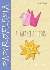 PAPIROFLEXIA AL ALCANCE DE TODOS | 9788484128489 | VICENTE PALACIOS GARRIDO | Llibreria La Font de Mimir - Llibreria online Barcelona - Comprar llibres català i castellà