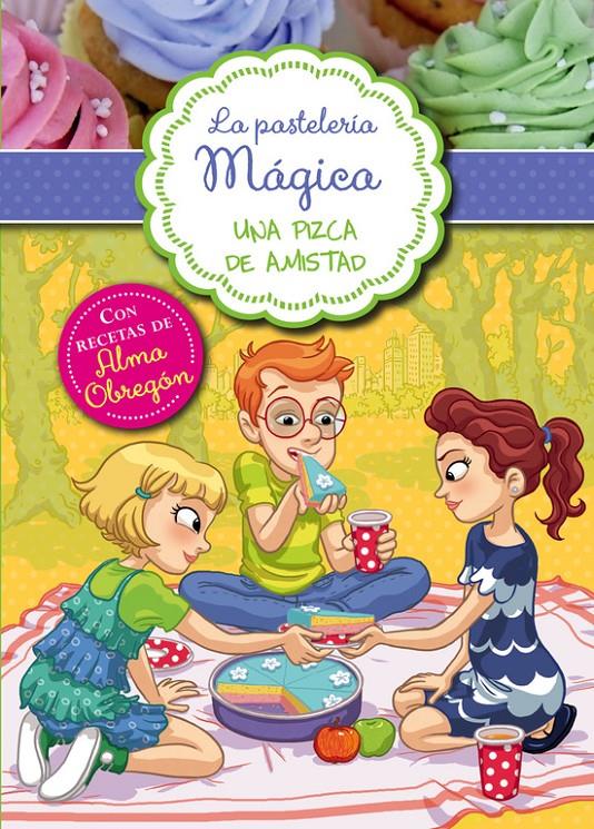 UNA PIZCA DE AMISTAD (LA PASTELERÍA MÁGICA 3) | 9788420419114 | BERELLO,ALESSANDRA | Llibreria La Font de Mimir - Llibreria online Barcelona - Comprar llibres català i castellà