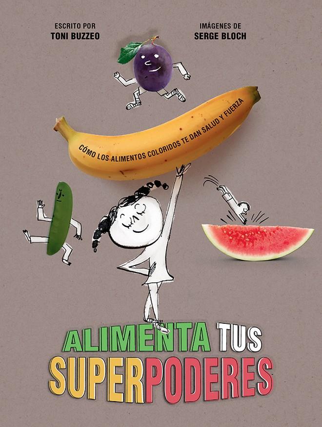 ALIMENTA TUS SUPERPODERES | 9788426148971 | BUZZEO, TONI | Llibreria La Font de Mimir - Llibreria online Barcelona - Comprar llibres català i castellà