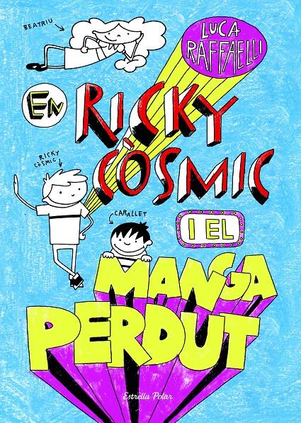 EN RICKY CÒSMIC I EL MANGA PERDUT | 9788490573952 | LUCA RAFFAELLI | Llibreria La Font de Mimir - Llibreria online Barcelona - Comprar llibres català i castellà