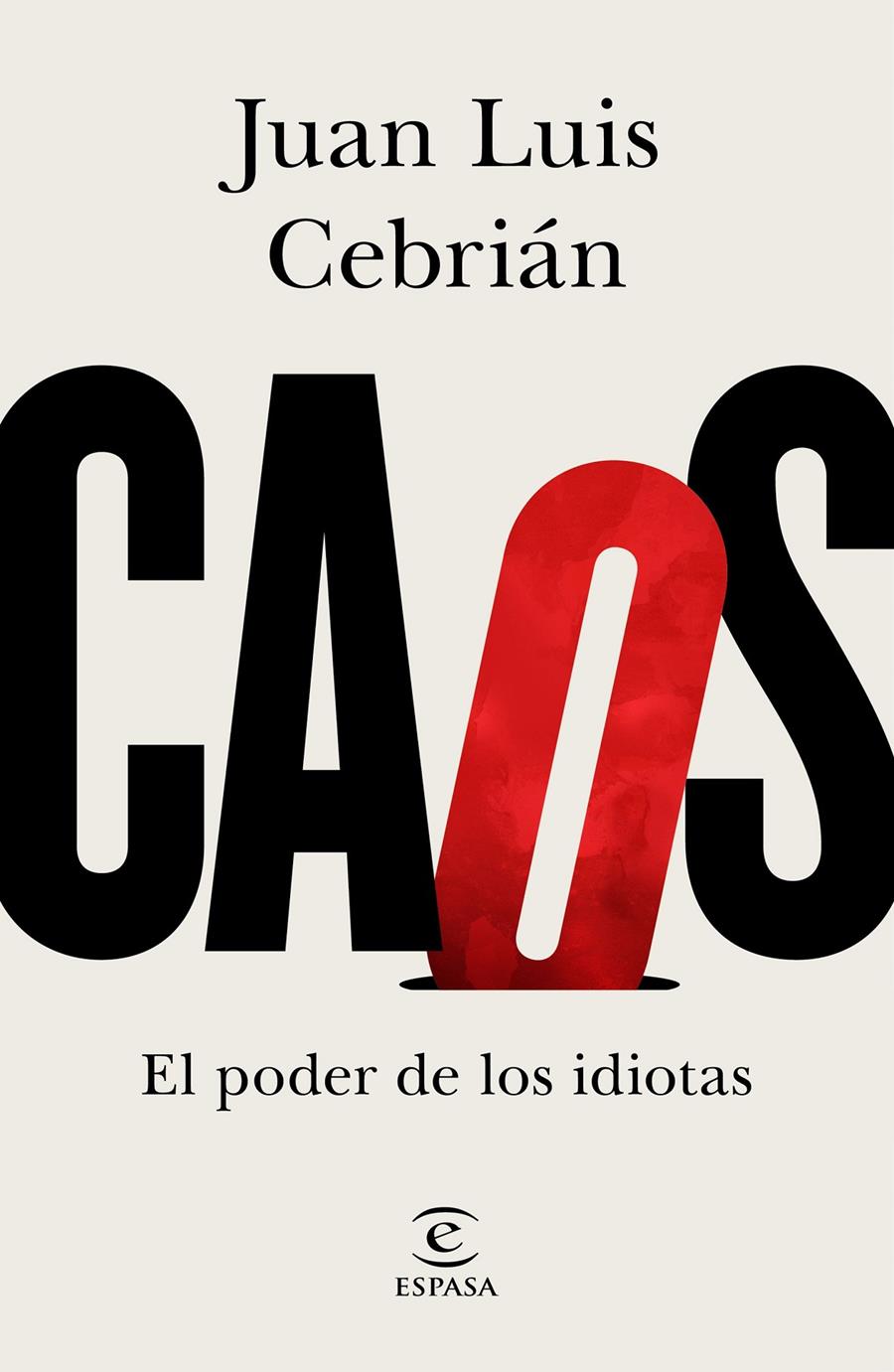 CAOS. EL PODER DE LOS IDIOTAS | 9788467061062 | CEBRIÁN, JUAN LUIS | Llibreria La Font de Mimir - Llibreria online Barcelona - Comprar llibres català i castellà