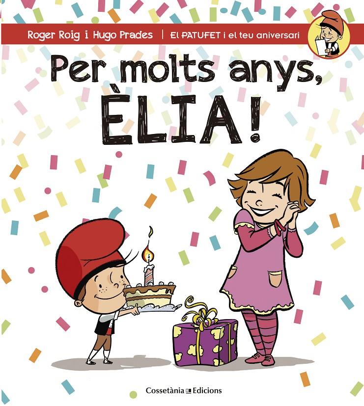 PER MOLTS ANYS, ÈLIA! | 9788490345818 | ROIG CÉSAR, ROGER | Llibreria La Font de Mimir - Llibreria online Barcelona - Comprar llibres català i castellà