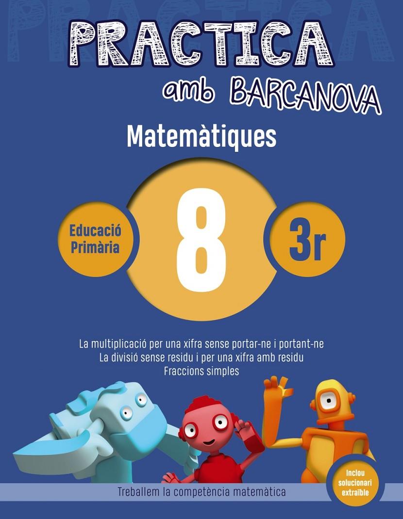 PRACTICA AMB BARCANOVA. MATEMÀTIQUES 8 | 9788448945572 | Llibreria La Font de Mimir - Llibreria online Barcelona - Comprar llibres català i castellà