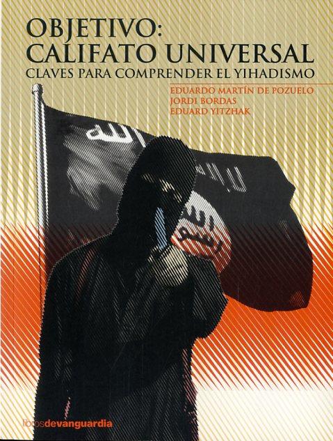 OBJETIVO: CALIFATO UNIVERSAL | 9788416372058 | MARTIN DE POZUELO DAUMER, EDUARDO/BORDAS, JORDI/YITZHAK, EDUARD | Llibreria La Font de Mimir - Llibreria online Barcelona - Comprar llibres català i castellà