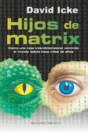 HIJOS DE MATRIX | 9788497776806 | ICKE, DAVID | Llibreria La Font de Mimir - Llibreria online Barcelona - Comprar llibres català i castellà