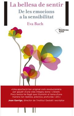 LA BELLESA DEL SENTIR | 9788416256389 | BACH COBACHO, EVA | Llibreria La Font de Mimir - Llibreria online Barcelona - Comprar llibres català i castellà