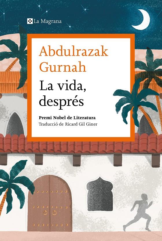 LA VIDA, DESPRÉS. PREMI NOBEL DE LITERATURA 2021 | 9788419013583 | GURNAH, ABDULRAZAK | Llibreria La Font de Mimir - Llibreria online Barcelona - Comprar llibres català i castellà