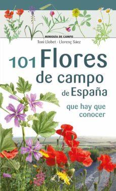 101 FLORES DE CAMPO DE ESPAÑA | 9788418735103 | LLOBET FRANÇOIS, TONI/SÀEZ GOÑALONS, LLORENÇ | Llibreria La Font de Mimir - Llibreria online Barcelona - Comprar llibres català i castellà