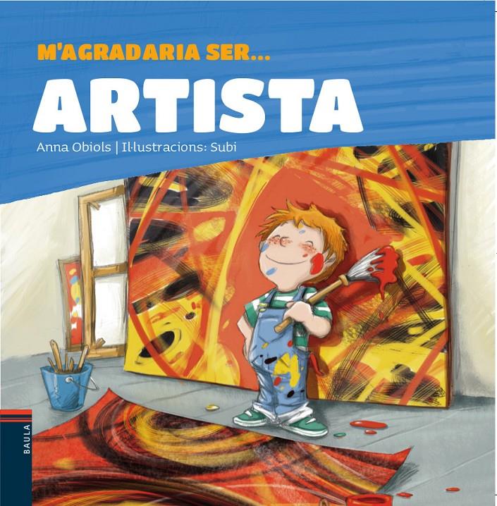 M'AGRADARIA SER ... ARTISTA | 9788447935338 | OBIOLS LLOPART, ANNA | Llibreria La Font de Mimir - Llibreria online Barcelona - Comprar llibres català i castellà