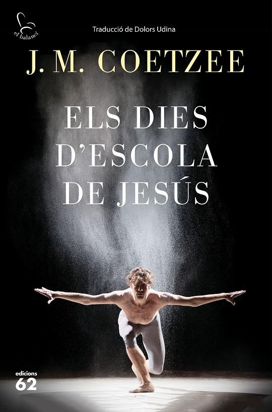 ELS DIES D'ESCOLA DE JESÚS | 9788429775815 | J. M. COETZEE | Llibreria La Font de Mimir - Llibreria online Barcelona - Comprar llibres català i castellà