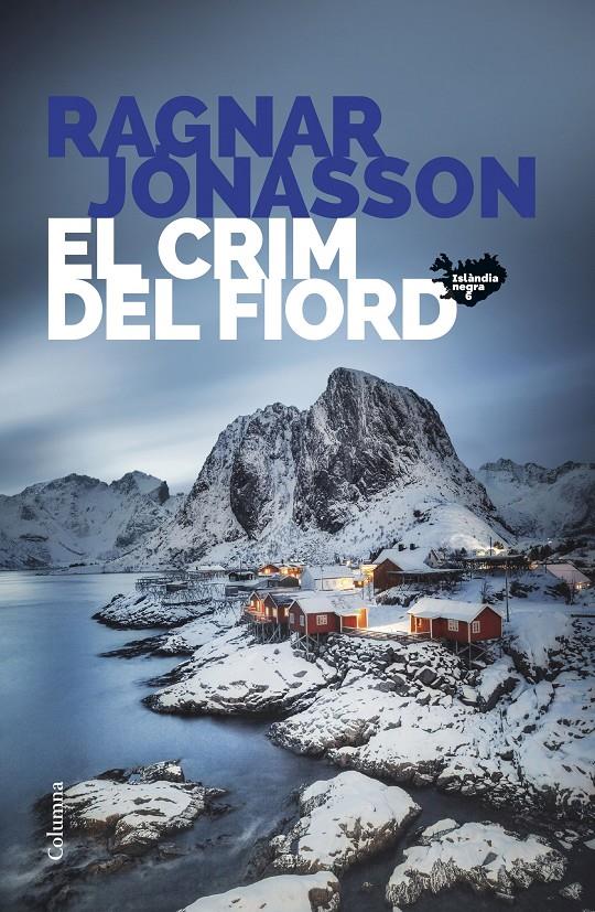 EL CRIM DEL FIORD (SÈRIE ISLÀNDIA NEGRA 6) | 9788466432467 | JÓNASSON, RAGNAR | Llibreria La Font de Mimir - Llibreria online Barcelona - Comprar llibres català i castellà