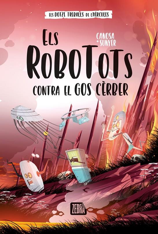 ELS ROBOTOTS CONTRA EL GOS CÈRBER | 9788419659736 | ORIOL CANOSA | Llibreria La Font de Mimir - Llibreria online Barcelona - Comprar llibres català i castellà