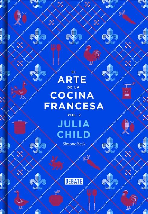 EL ARTE DE LA COCINA FRANCESA (LA COCINA DE JULIA CHILD 2) | 9788499924328 | CHILD,JULIA/BECK,SIMONE | Llibreria La Font de Mimir - Llibreria online Barcelona - Comprar llibres català i castellà