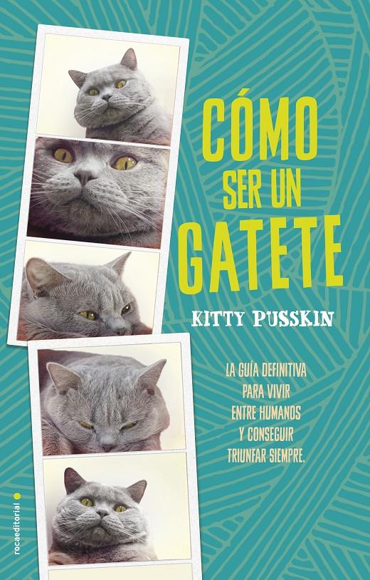 CÓMO SER UN GATETE | 9788416700592 | PUSSKIN, KITTY | Llibreria La Font de Mimir - Llibreria online Barcelona - Comprar llibres català i castellà