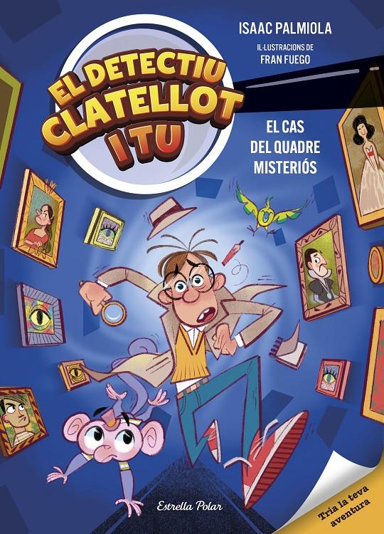 DETECTIU CLATELLOT I TU 1. EL CAS DEL QUADRE MISTERIÓS | 9791387519131 | PALMIOLA, ISAAC/FUEGO, FRAN | Llibreria La Font de Mimir - Llibreria online Barcelona - Comprar llibres català i castellà