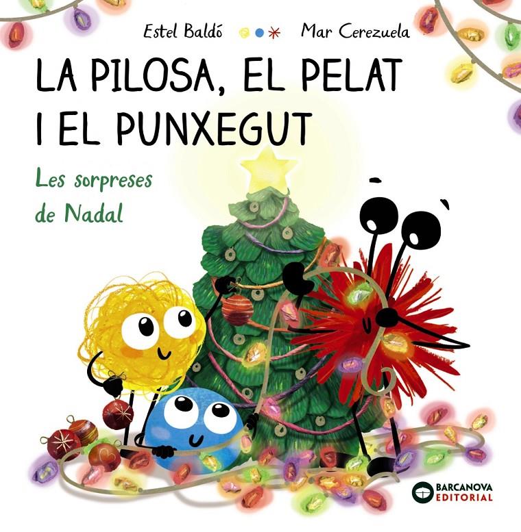 LA PILOSA, EL PELAT I EL PUNXEGUT. LES SORPRESES DE NADAL | 9788448963101 | BALDÓ, ESTEL | Llibreria La Font de Mimir - Llibreria online Barcelona - Comprar llibres català i castellà