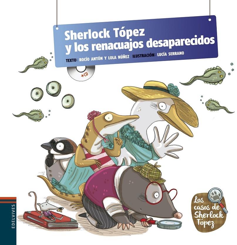 SHERLOCK TÓPEZ Y LOS RENACUAJOS DESAPARECIDOS | 9788426391643 | NUÑEZ MADRID, DOLORES / ANTON BLANCO, ROCIO | Llibreria La Font de Mimir - Llibreria online Barcelona - Comprar llibres català i castellà