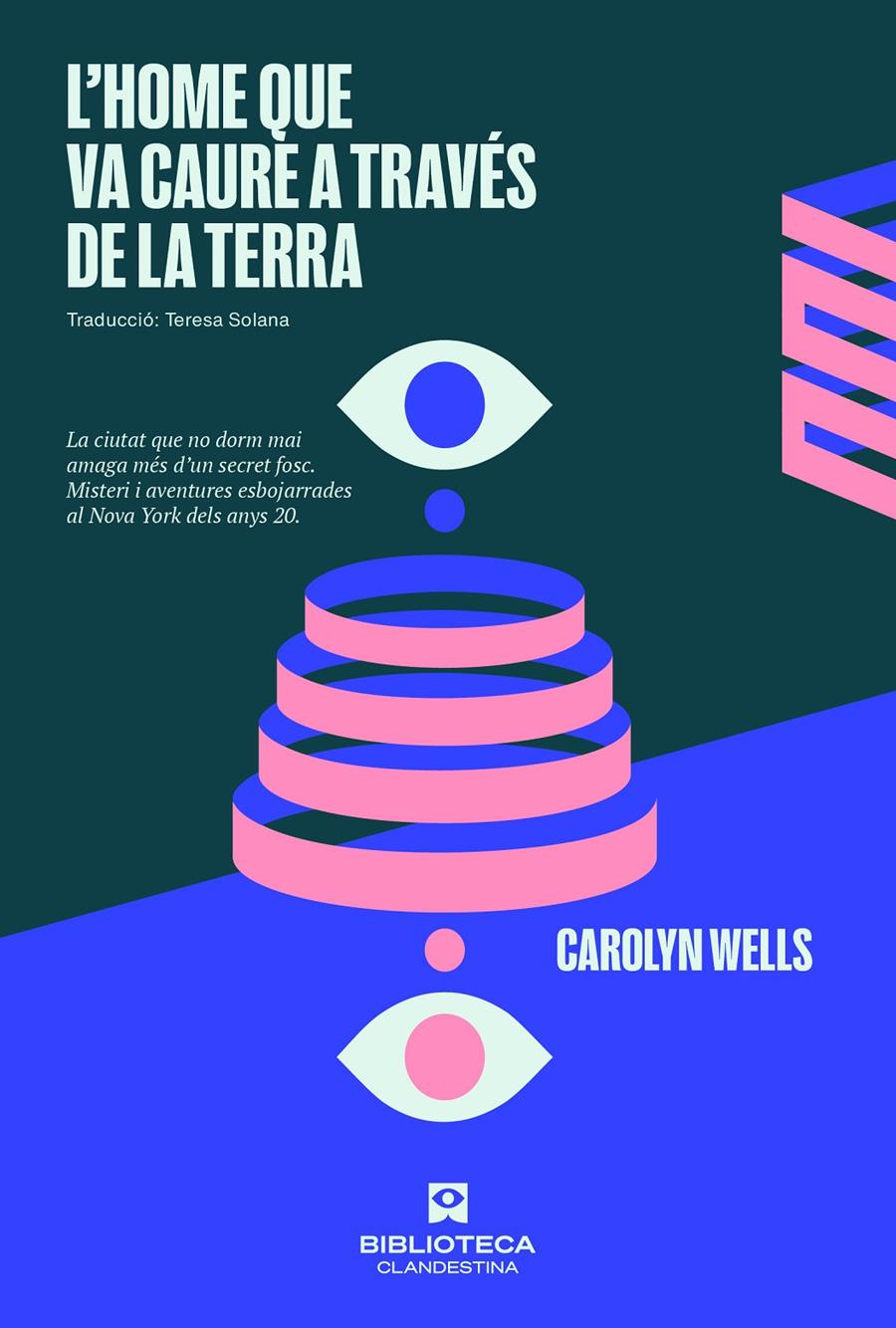 L'HOME QUE VA CAURE A TRAVÉS DE LA TERRA | 9788419627056 | WELLS, CAROLLYN | Llibreria La Font de Mimir - Llibreria online Barcelona - Comprar llibres català i castellà