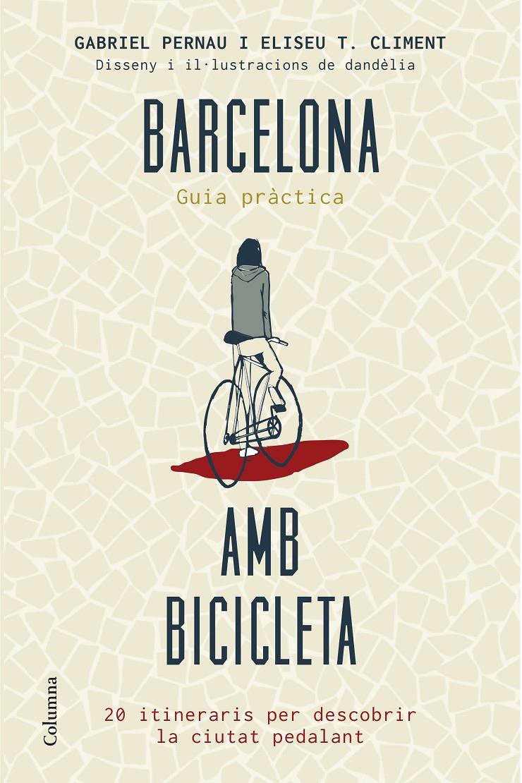 BARCELONA AMB BICICLETA | 9788466419802 | GABRIEL PERNAU MAS/ELISEU TOMÀS CLIMENT | Llibreria La Font de Mimir - Llibreria online Barcelona - Comprar llibres català i castellà