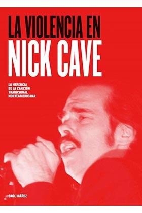 LA VIOLENCIA EN NICK CAVE | 9788416229178 | IBÁÑEZ ÁLVAREZ, DANIEL SAUL | Llibreria La Font de Mimir - Llibreria online Barcelona - Comprar llibres català i castellà