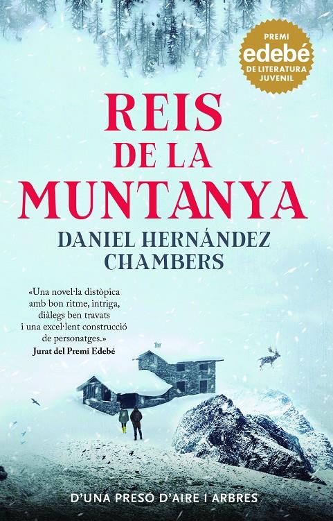 REIS DE LA MUNTANYA. PREMI EDEBÉ DE LITERATURA JUVENIL 2024 | 9788468370156 | HERNÁNDEZ CHAMBERS, DANIEL | Llibreria La Font de Mimir - Llibreria online Barcelona - Comprar llibres català i castellà