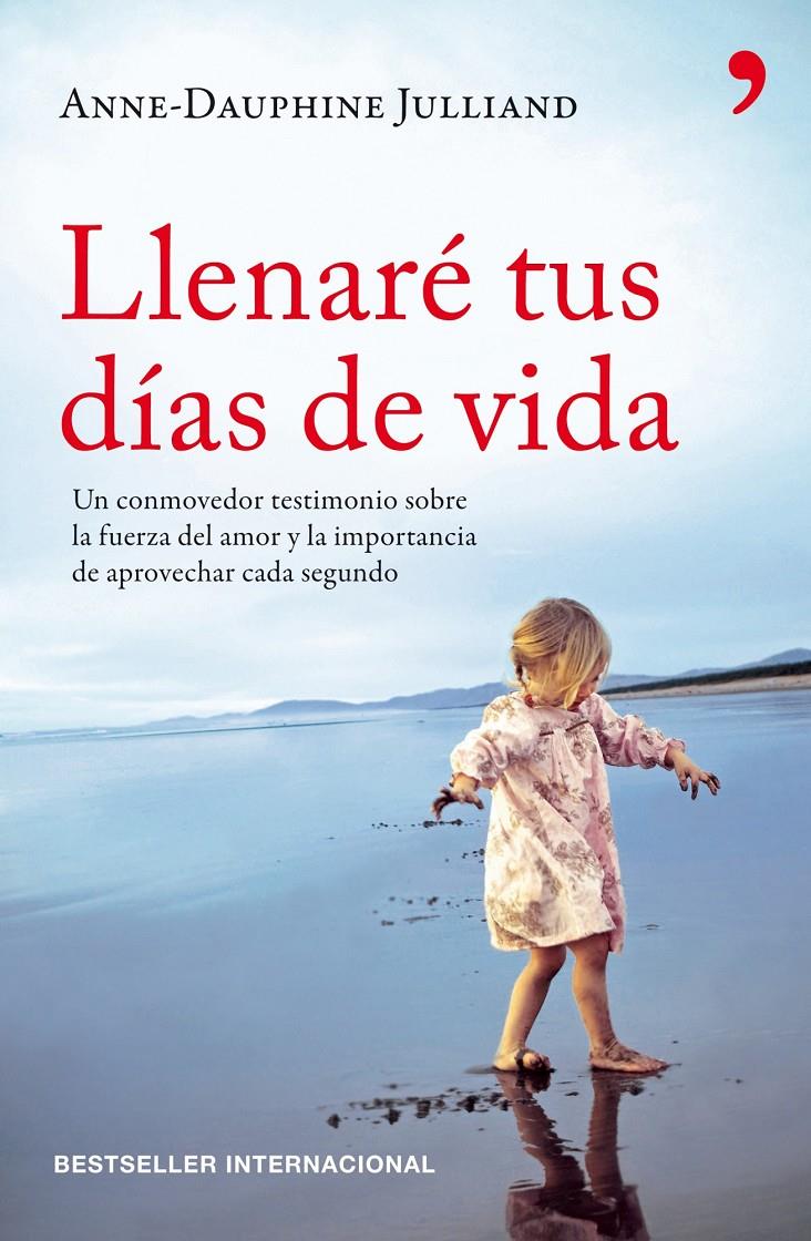 LLENARÉ TUS DÍAS DE VIDA | 9788499980874 | ANNE-DAUPHINE JULLIAND | Llibreria La Font de Mimir - Llibreria online Barcelona - Comprar llibres català i castellà