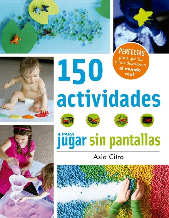 150 ACTIVIDADES PARA JUGAR SIN PANTALLAS | 9788426143525 | CITRO, ASIA | Llibreria La Font de Mimir - Llibreria online Barcelona - Comprar llibres català i castellà